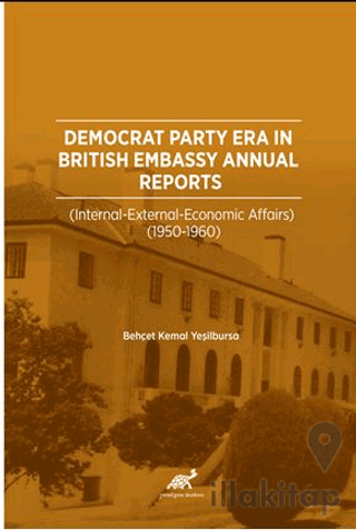 Democrat Party Era In Brıtısh Embassy Annual Reports  (İnternatıonal –