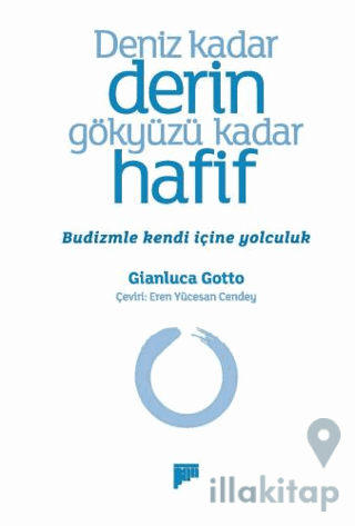 Deniz Kadar Derin Gökyüzü Kadar Hafif – Budizmle Kendi İçine Yolculuk