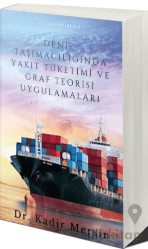 Deniz Taşımacılığında Yakıt Tüketimi ve Graf Teorisi Uygulamaları