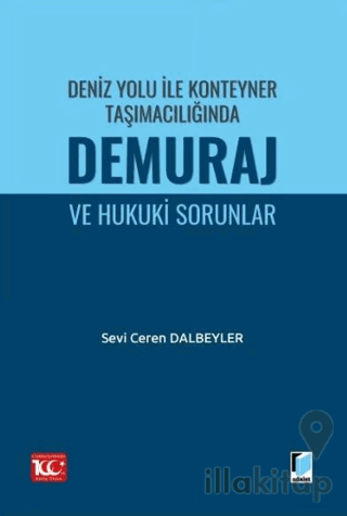 Deniz Yolu ile Konteyner Taşımacılığında Demuraj ve Hukuki Sorunlar