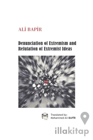 Denunciation of Extremism And refutation of Extremist İdeas