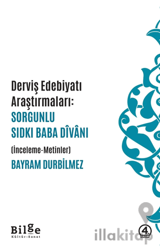 Dervis Edebiyatı Araştırmaları: Sorgunlu Sıdkı Baba Divanı