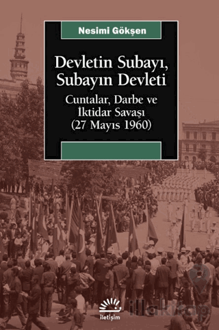 Devletin Subayı, Subayın Devleti - Cuntalar, Darbe ve İktidar Savaşı (