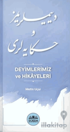 Deyimlerimiz ve Hikayeleri