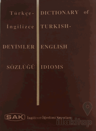 Dictionary of Turkish - English Idioms - Türkçe İngilizce Deyimler Söz