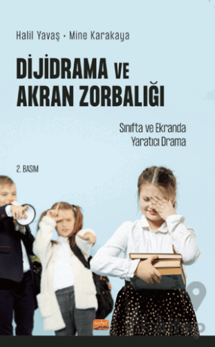 Dijidrama Ve Akran Zorbalığı: Sınıfta Ve Ekranda Yaratıcı Drama