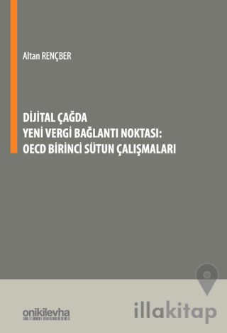 Dijital Çağda Yeni Vergi Bağlantı Noktası: OECD Birinci Sütun Çalışmal