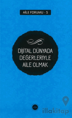 Dijital Dünyada Değerleriyle Aile Olmak