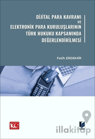 Dijital Para Kavramı ve Elektronik Para Kuruluşlarının Türk Hukuku Kap