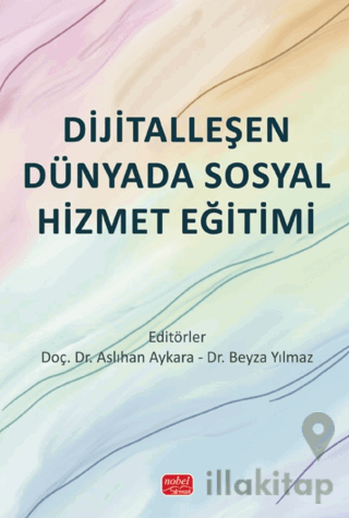 Dijitalleşen Dünyada Sosyal Hizmet Eğitimi