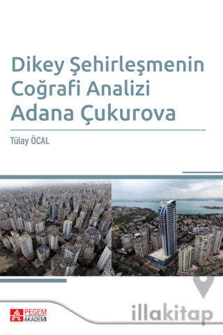 Dikey Şehirleşmenin Coğrafi Analizi Adana Çukurova