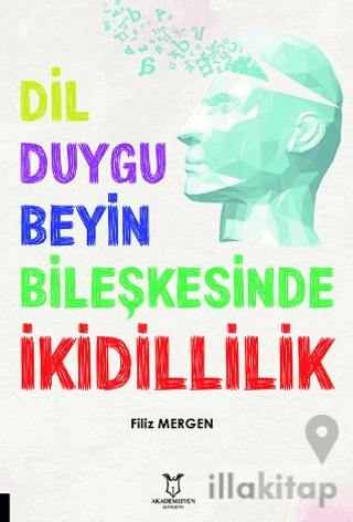 Dil-Duygu-Beyin Bileşkesinde İkidillilik