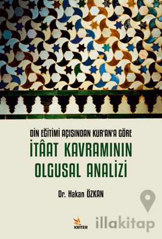 Din Eğitimi Açısından Kurana Göre İtaat Kavramının Olgusal Analizi