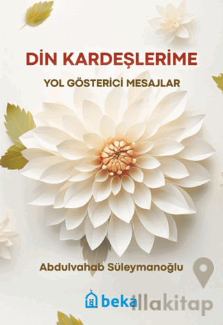 Din Kardeşlerime Yol Gösterici Mesajlar