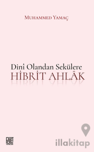 Dini Olandan Sekülere Hibrit Ahlak