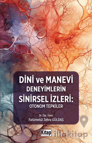 Dini Ve Manevi Deneyimlerin Sinirsel İzleri: Otonom Tepkiler