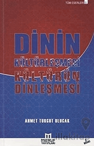 Dinin Kültürleşmesi Kültürün Dinleşmesi