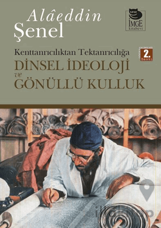 Dinsel İdeoloji ve Gönüllü Kulluk Kenttanrıcılıktan Tektanrıcılığa