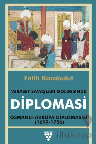 Diplomasi - Veraset Savaşları Gölgesinde Diplomasi