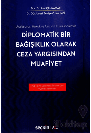 Diplomatik Bir Bağışıklık Olarak Ceza Yargısından Muafiyet