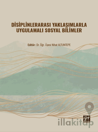 Disiplinlerarası Yaklaşımlarla Uygulamalı Sosyal Bilimler