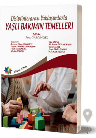 Disiplinlerarası Yaklaşımlarla Yaşlı Bakımın Temelleri