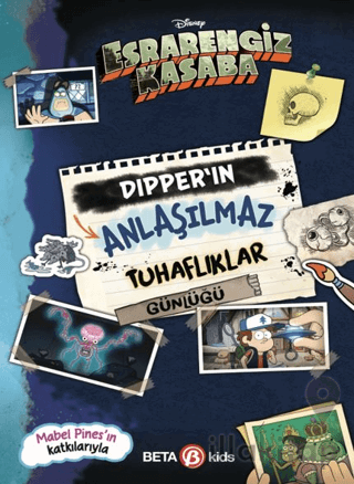 Disney Esrarengiz Kasaba - Dipper’ın Anlaşılmaz Tuhaflıklar Günlüğü