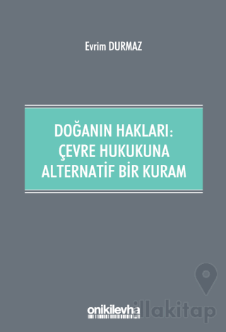 Doğanın Hakları: Çevre Hukukuna Alternatif Bir Kuram