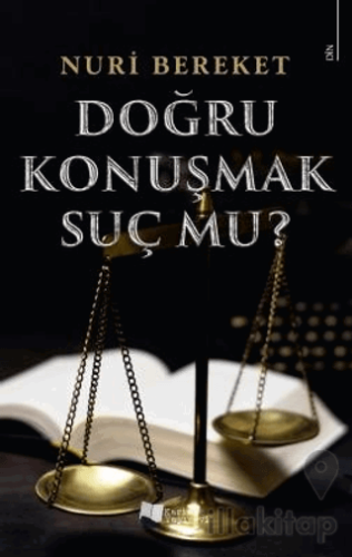 Doğru Konuşmak Suç Mu?