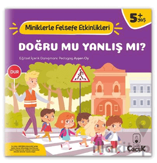 Doğru Mu, Yanlış mı? - Miniklerle Felsefe Etkinlikleri