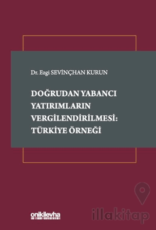 Doğrudan Yabancı Yatırımların Vergilendirilmesi: Türkiye Örneği