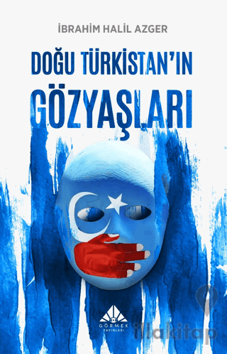 Doğu Türkistan’ın Gözyaşları