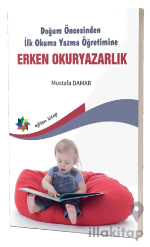 Doğum Öncesinden İlk Okuma Yazma Öğretimine Erken Okuryazarlık