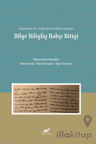 Doğumunun 60. Yılında Mehmet Ölmez Armağanı Bilge Biliglig Bahşı Bitig