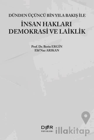 Dünden Üçüncü Bin Yıla Bakış ile İnsan Hakları Demokrasi ve Laiklik