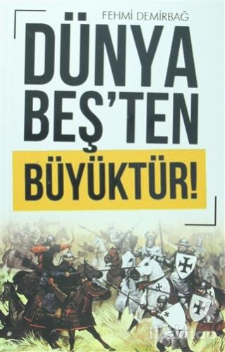 Dünya Beş'ten Büyüktür!