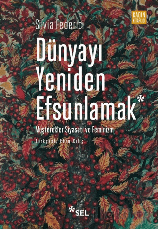 Dünyayı Yeniden Efsunlamak: Müşterekler Siyaseti ve Feminizm