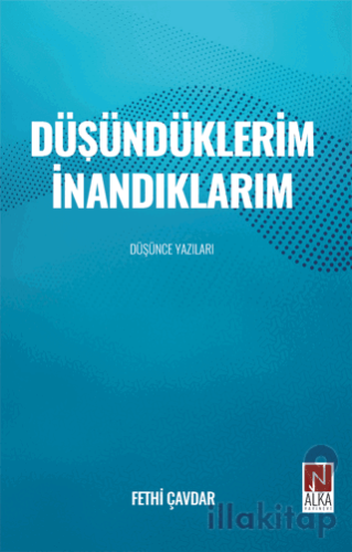 Düşündüklerim İnandıklarım