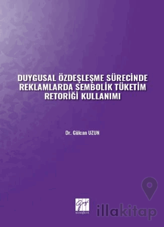 Duygusal Özdeşleşme Sürecinde Reklamlarda Sembolik Tüketim Retoriği Ku