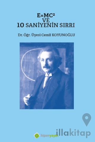 E=MC² ve 10 Saniyenin Sırrı