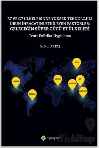 E7 ve G7 Ülkelerinde Yüksek Teknolojili Ürün İhracatını Etkileyen Fakt