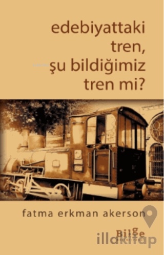 Edebiyattaki Tren, Şu Bildiğimiz Tren Değil Mi?