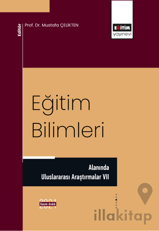 Eğitim Bilimleri Alanında Uluslararası Araştırmalar VII