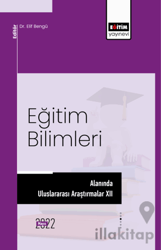 Eğitim Bilimleri Alanında Uluslararası Araştırmalar XII