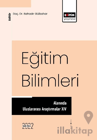 Eğitim Bilimleri Alanında Uluslararası Araştırmalar XIV