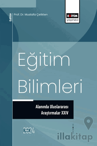 Eğitim Bilimleri Alanında Uluslararası Araştırmalar XXIV