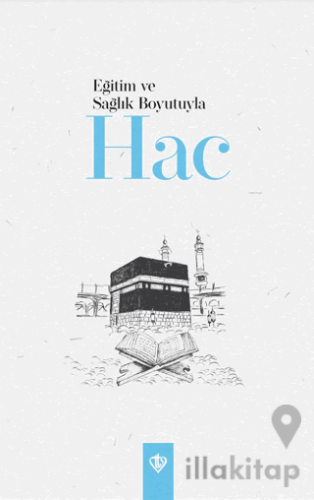 Eğitim ve Sağlık Boyutuyla Hac