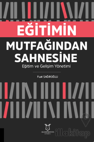 Eğitimin Mutfağından Sahnesine Eğitim ve Gelişim Yönetimi