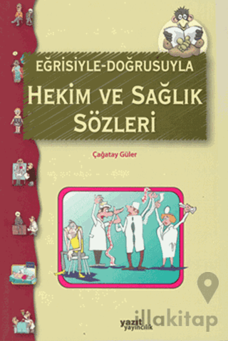 Eğrisiyle Doğrusuyla Hekim ve Sağlık Sözleri