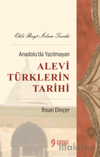 Ehli Beyt İslam Tarihi - Anadolu’da Yazılmayan Alevi Türklerin Tarihi